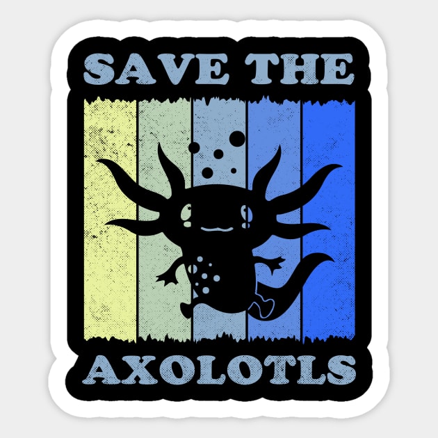 Save The Axolotls Protect Axolotl Sticker by LolaGardner Designs